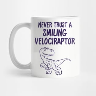 Never Trust A Smiling Velociraptor Funny Dinosaur Mug